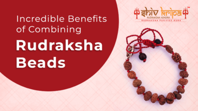 Incredible Benefits of Combining Rudraksha Beads