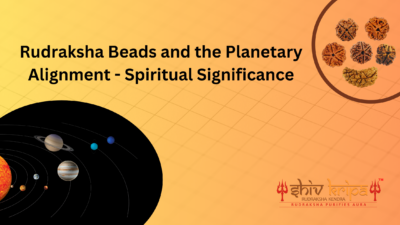 Rudraksha Beads and the Planetary Alignment - Spiritual Significance